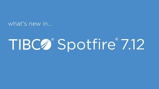 Whats New in Spotfire 712 [upl. by Ward165]