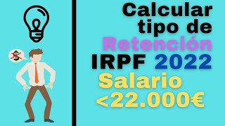 ¿Cómo Calcular Tipo IRPF año 2022 Para Salario Bajo [upl. by Colp]