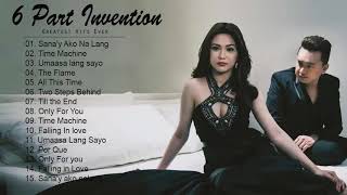 Six Part Invention Greatest Hits Six Part Invention Opm Tagalog Love Songs Playlist [upl. by Terrene950]