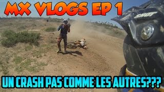 UN CRASH PAS COMME LES AUTRES MX VLOGS EP1 [upl. by Obel]