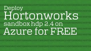 Lec 1 How to deploy Hortonworks sandbox hdp 24 on Microsoft Azure for free [upl. by Kassel]