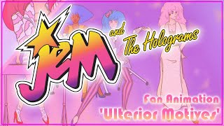 JEM and THE HOLOGRAMS  Ulterior Motives Fan Animation [upl. by Titus]