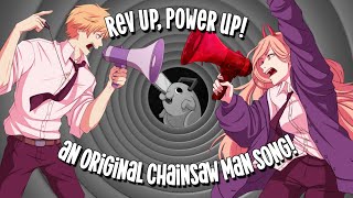 【Chainsaw Man Original Song】 Rev Up Power Up ft thaimcgrathmusic [upl. by Dahlia]