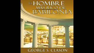 Spanish  El Hombre Mas Rico De Babilonia The Richest Man in Babylon by George S Clason [upl. by Oglesby]