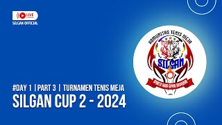 LIVE DAY 1  PART 3 TURNAMEN SILGAN CUP 2  2024 [upl. by Notrab]