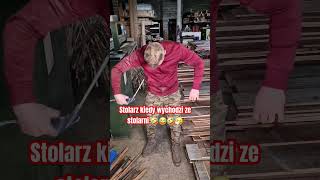 🤧Stolarz kiedy wychodzi ze stolarni 😂🤣😂✅Oznacz w komentarzu znajomego stolarza [upl. by Cedell]