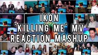 iKON  죽겠다KILLING ME MV  Reaction Mashup [upl. by Wallack]