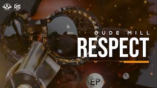 OUDE MILL  RESPECT EP CHAMPION [upl. by Meta626]