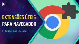 TODAS EXTENSÕES QUE EU USO  EXTENSÕES PARA NAVEGADOR [upl. by Abbotson893]