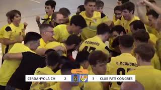 FINAL NACIONAL CATALANA 2022  Cerdanyola CH vs CP Congrés [upl. by Joselow]