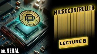 Microcontroller  Lecture 6 [upl. by Larrad]