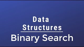 031 Data Structures  Binary Search Algorithm With Implementation [upl. by Orsino918]