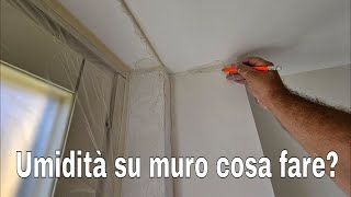 Cosa fare con umidità su muro  consigli  tutorial completo [upl. by Ikaz]