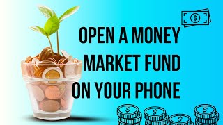 How To Open A Money Market Fund Account From Your Phone  Step By Step Guide [upl. by Eiffub700]