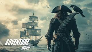 The life story of a pirate who became a legend  Adventure Full Movie [upl. by Zebaj]