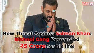 New Threat Against Salman Khan Bishnoi Gang Demanded ₹5 Crore for his life [upl. by Aguste]