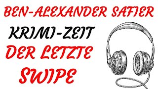 KRIMI Hörspiel  BenAlexander Safier  DER LETZTE SWIPE 2021 [upl. by Belanger]