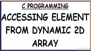 ACCESSING ELEMENT FROM DYNAMIC 2D ARRAY IN C  MEMORY REPRESENTATION OF DYNAMIC 2D ARRAY IN C [upl. by Ahseinek878]