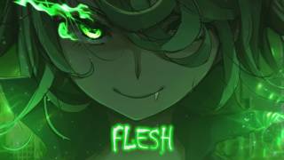 【Nightcore】→ Flesh  Lyrics [upl. by Eveivaneg]