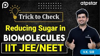 Reducing sugar and non reducing sugar Trick  Biomolecules  IIT JEE amp NEET  VK Sir  ATP STAR Kota [upl. by Nylarak]