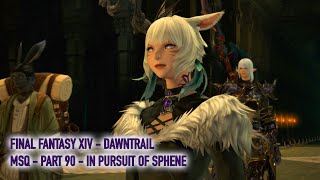 Lets play Final Fantasy XIV  Dawntrail MSQ Walkthrough  Part 90  In Pursuit of Sphene [upl. by Divine]