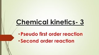 chemical kinetics 3 pseudo first order amp second order reaction [upl. by Merkley763]