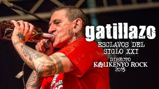 Gatillazo  Esclavos del Siglo XXI Directo Kalikenyo Rock 2015 [upl. by Diandre]