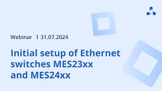 Initial setup of Ethernet switches MES23xx and MES24xx [upl. by Zweig]