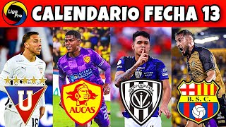 Calendario FECHA 13 LigaPro 2024  Campeonato Ecuatoriano 2024 [upl. by Chaworth]