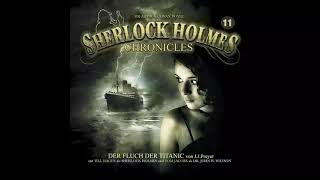 Sherlock Holmes Chronicles Folge 11 quotDer Fluch der Titanicquot Komplettes Hörspiel [upl. by Eltsirc]