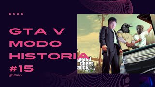 GTA V MODO HISTORIA 15 [upl. by Inaniel651]