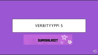 VERBITYYPPI 5 [upl. by Adabelle]