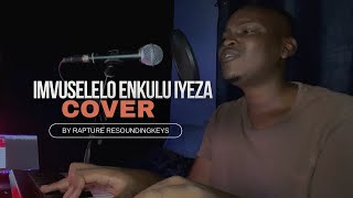 Imvuselelo enkulu iyeza Cover  masibuyele kuJehovah  Rapture Resoundingkeys  Version [upl. by Lac]