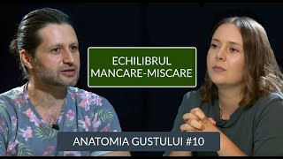 Echilibrul mancare  miscare  Anatomia Gustului 10 cu Catalin Stanciulescu [upl. by Jamal935]