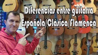 Guitarra Española Clásica y Flamenca DIFERENCIASSIMILITUDES [upl. by Ixela74]