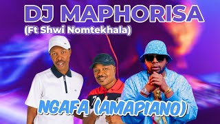 Dj Maphorisa Ft Shwi Nomtekhala Ngafa Amapiano [upl. by Carlos]