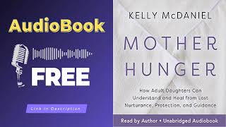 Mother Hunger Audiobook For Adult Daughters  By Kelly McDaniel [upl. by Alo]