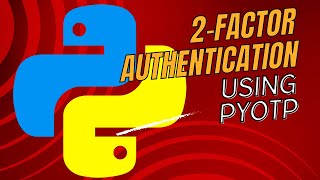 TwoFactor Authentication Using PyOTP and Python Google Authenticator  Flask Project [upl. by Pliam]