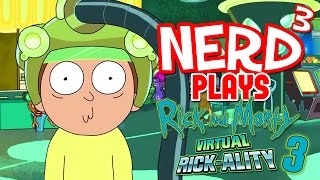 Nerd³ Plays Rick and Morty VR  3  Troyumphant Ricktory [upl. by Atteuqram]