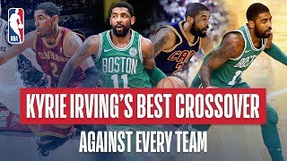 Kyrie Irvings Best Crossover vs Every NBA Team [upl. by Aciraa]