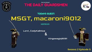 The Daily Guardsmen  Season 2 Episode 5 Featuring macaroni9012 [upl. by Ramilahs]