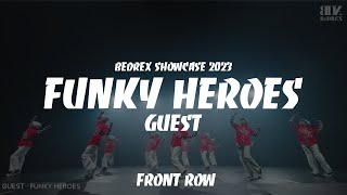 FUNKY HEROES  BEDREX SHOWCASE 2023 69  FRONT ROW [upl. by Eanom]