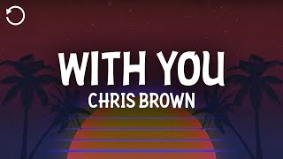 Chris Brown  With You Lyrics [upl. by Euqinomad479]