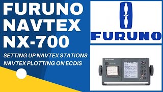 FURUNO NAVTEX NX700  SETTING UP NAVTEX STATION  ECDIS PLOTTING NAVTEX MESSAGE  MERCHANT NAVY [upl. by Archibaldo453]