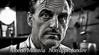 Alberto Moravia Non approfondire Lettura integrale [upl. by Thornie]