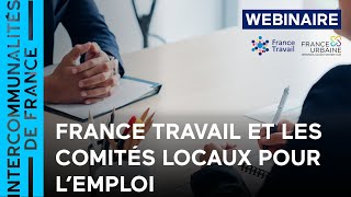 France Travail et les comités locaux pour l’emploi [upl. by Aguayo274]