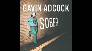 Gavin Adcock  Sober Audio [upl. by Hutson]