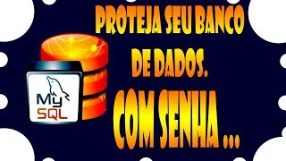 tutorial colocar senha em mysql localhost phpmyadmin simples e sem complicação [upl. by Neeluj]