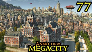 NEW Industry Zone  Anno 1800 MEGACITY  ULTRA Hard amp 120 Mods  ALL DLCs  Part 77 [upl. by Heshum359]