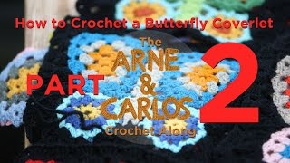 How to Crochet a Butterfly Coverlet The ARNE amp CARLOS Crochet Along Part 2 [upl. by Kcirednek475]